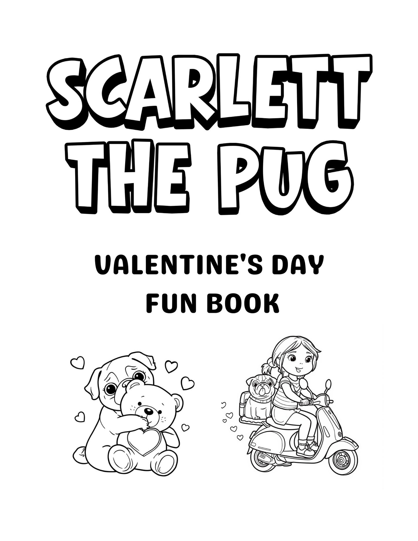 Scarlett the Pug Valentine’s Day Coloring Book for Kids (Ages 6+)