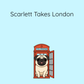 SCARLETT THE PUG VISITS LONDON: A COLORING AND ACTIVITY BOOK FOR KIDS