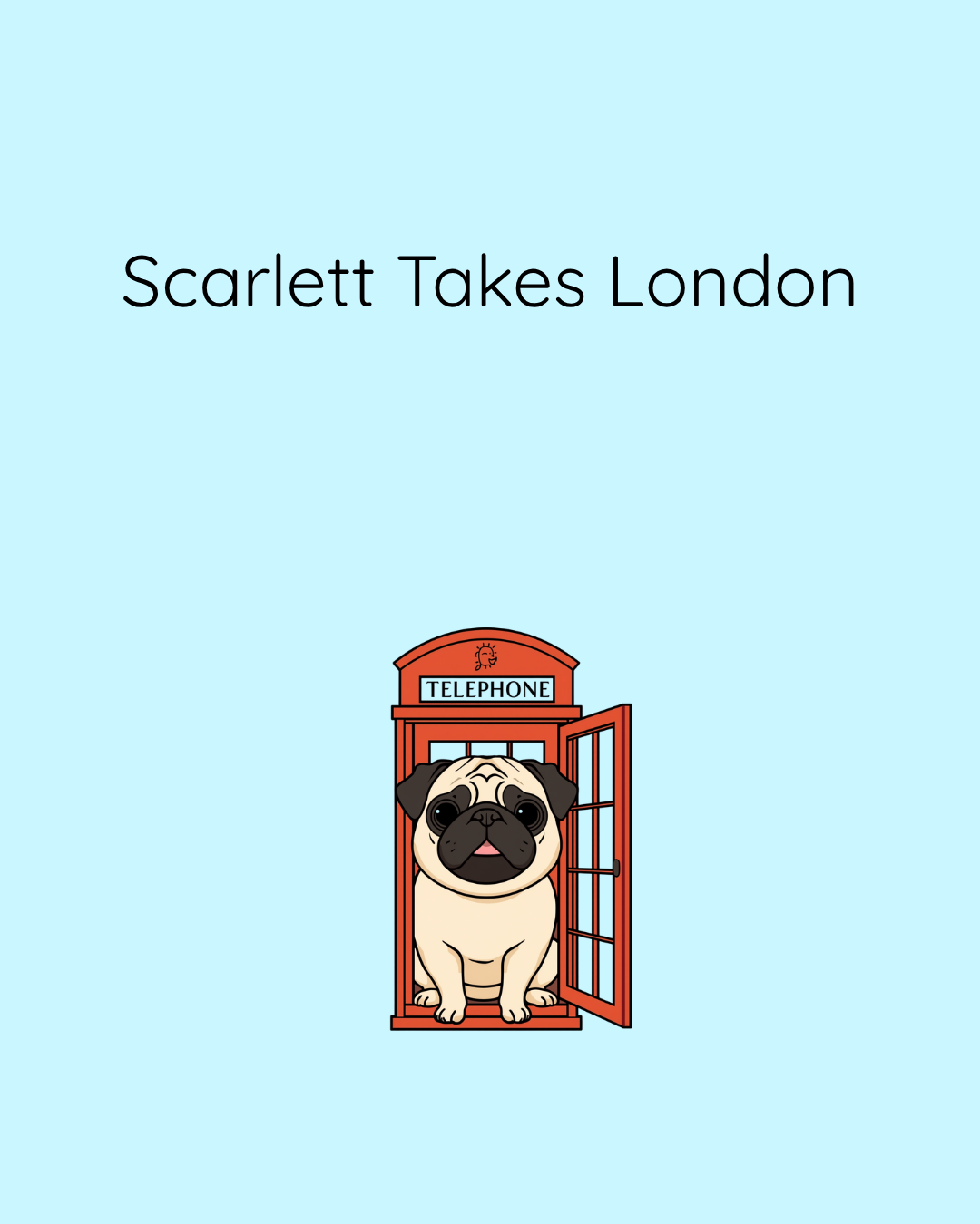 SCARLETT THE PUG VISITS LONDON: A COLORING AND ACTIVITY BOOK FOR KIDS