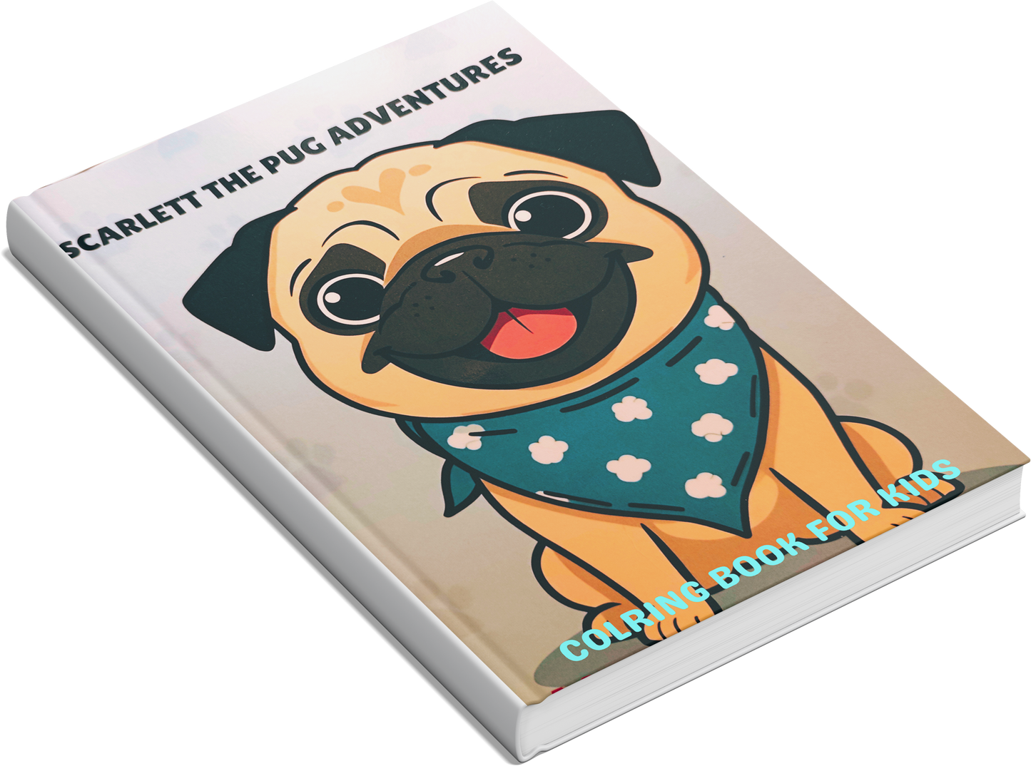 Scarlett the Pug Adventures Coloring Book for Kids