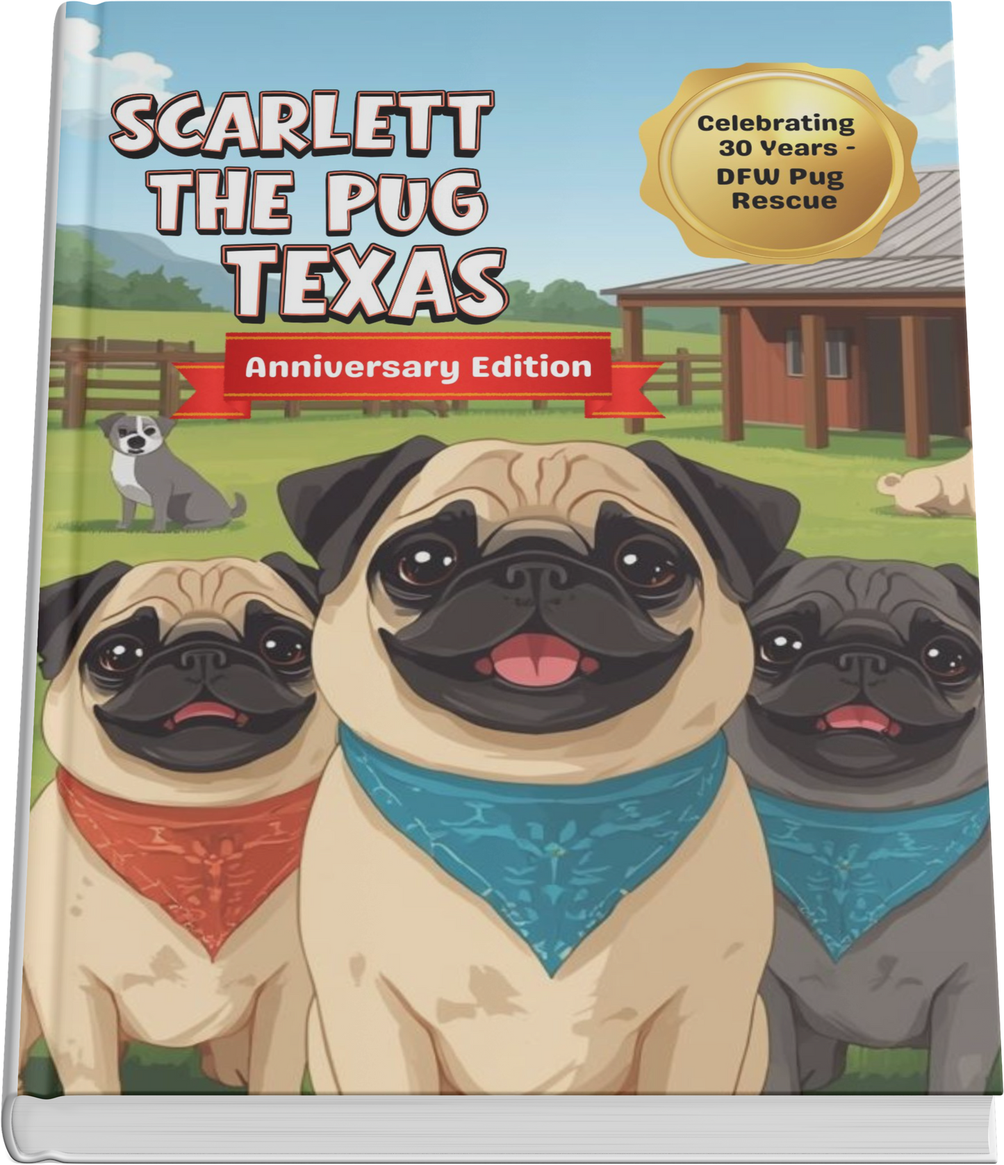 SCARLETT THE PUG TEXAS - CELEBRATING 30 YEARS OF DFW PUG RESCUE EDITION