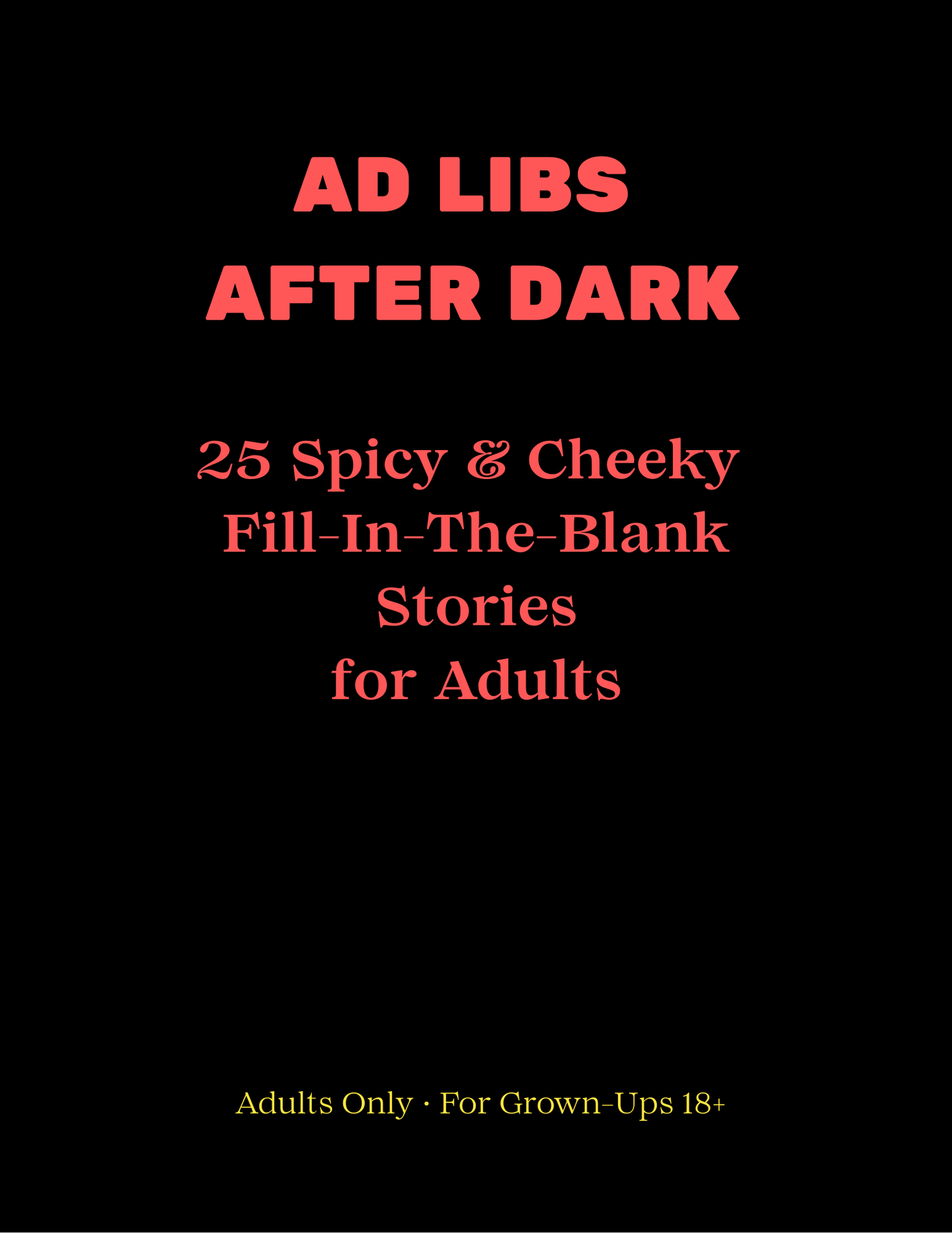 Ad Libs After Dark: A Fill-In-The-Blank Adult Party Game Book (18+) Digital Download