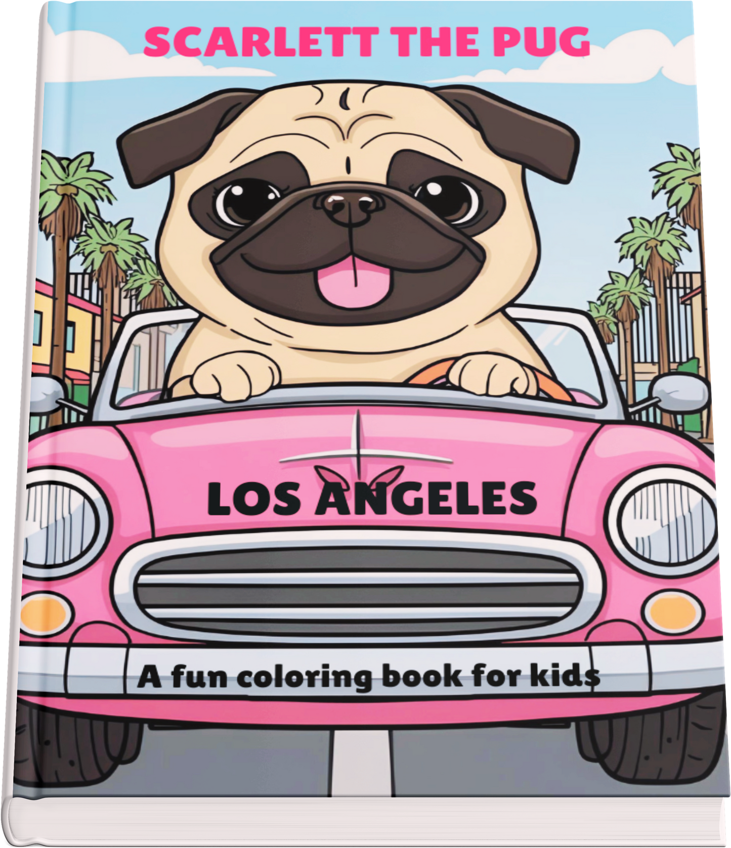 Scarlett the Pug   Los Angeles     Coloring Book for Kids