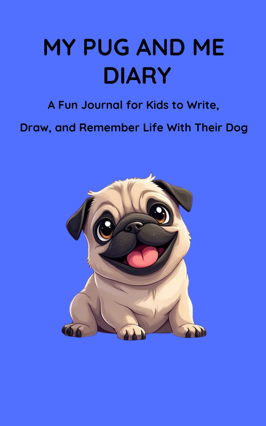 Me and My Pug Diary: A Memory Journal for You and Your Dog