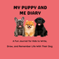 Puppy and Me Diary —  Make every puppy memory last! 🐾
